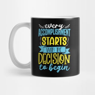 Every Accomplishment Starts With Starting Today Mug